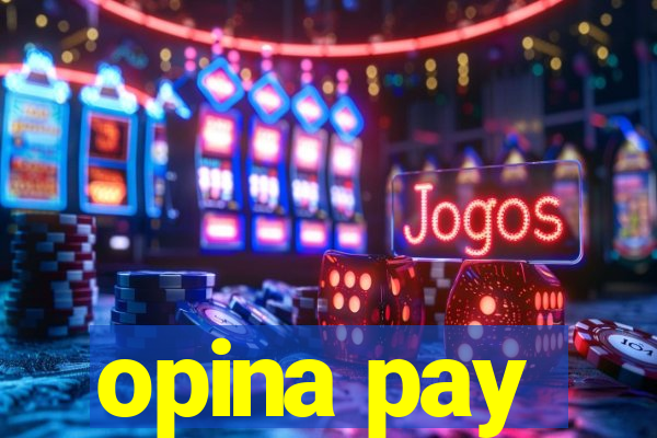 opina pay